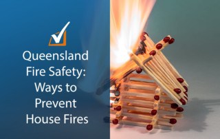 Queensland Fire Safety: Ways to Prevent House Fires